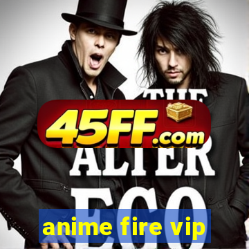 anime fire vip